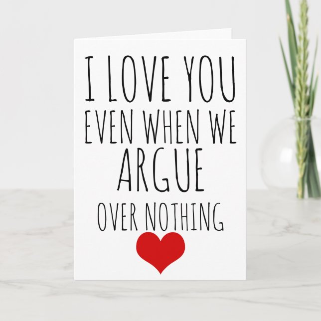 valentines day card I love you even when we (Front)