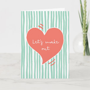 Valentines Day card, Let's make out card