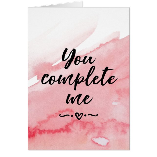 Valentines Day card, you complete me (Front)