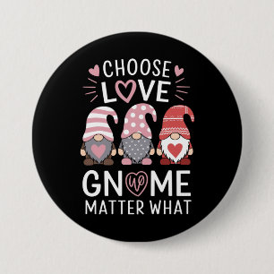 Valentines Day Choose Love Gnome Matter What 7.5 Cm Round Badge