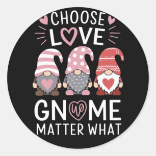 Valentines Day Choose Love Gnome Matter What Classic Round Sticker