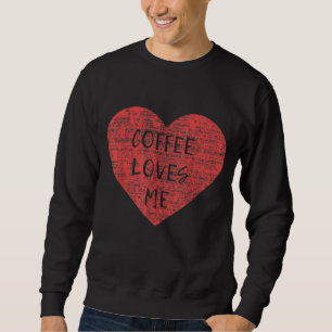 Valentine's Day Coffee Loves Me Graphic Sweatshirt