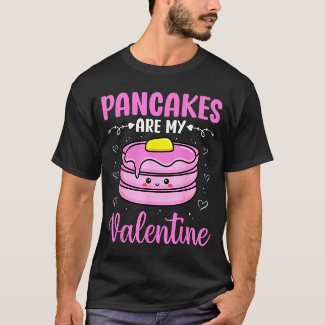 Valentine's Day Couple - Pancakes Are My Valentine T-Shirt (Front)