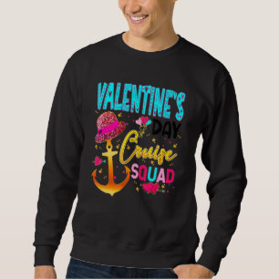 Valentine's Day Cruise Squad Couple Family Friend  Sweatshirt