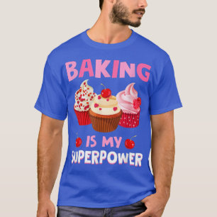 Valentine's Day Cupcake Bake Baking Is My Superpow T-Shirt