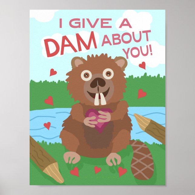 Valentine's Day Cute Beaver Give a Dam Pun Funny Poster (Front)