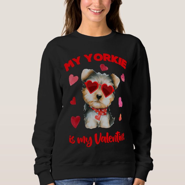 Valentines Day Dog  Heart My Yorki Is My Valentine Sweatshirt (Front)
