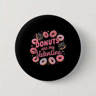 Valentine's Day Donut Tee Sweet Candy Donut Are My 6 Cm Round Badge