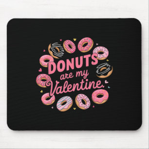 Valentine's Day Donut Tee Sweet Candy Donut Are My Mouse Pad