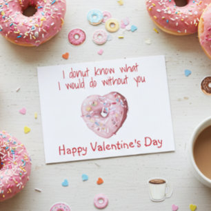 Valentine's Day Doughnut What I would Do Without Y Postcard