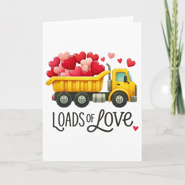 Valentine's Day Dump Truck Loads Of Love Toddlers  Card (Front)