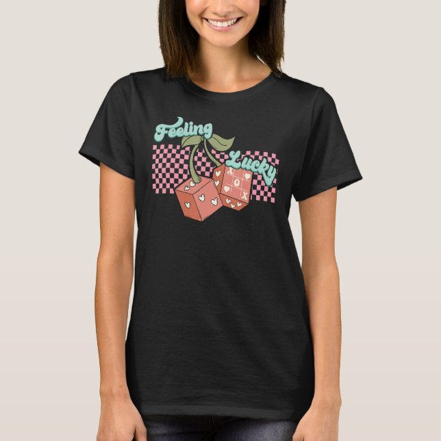 Valentine's Day Feeling Lucky Dice Heart Cherries  T-Shirt (Front)