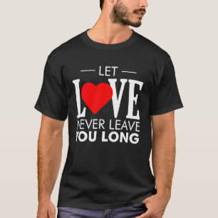 Valentine's Day For Couples Men Women Cute Love T-Shirt