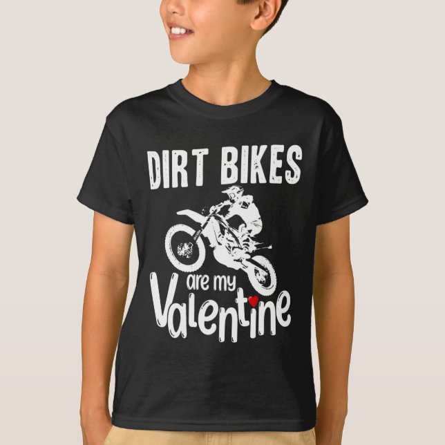Valentine's Day Funny Dirt Bikes Are My Valentine  T-Shirt (Front)