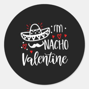 Valentines Day Funny Nacho Valentine Girl Boy Wome Classic Round Sticker