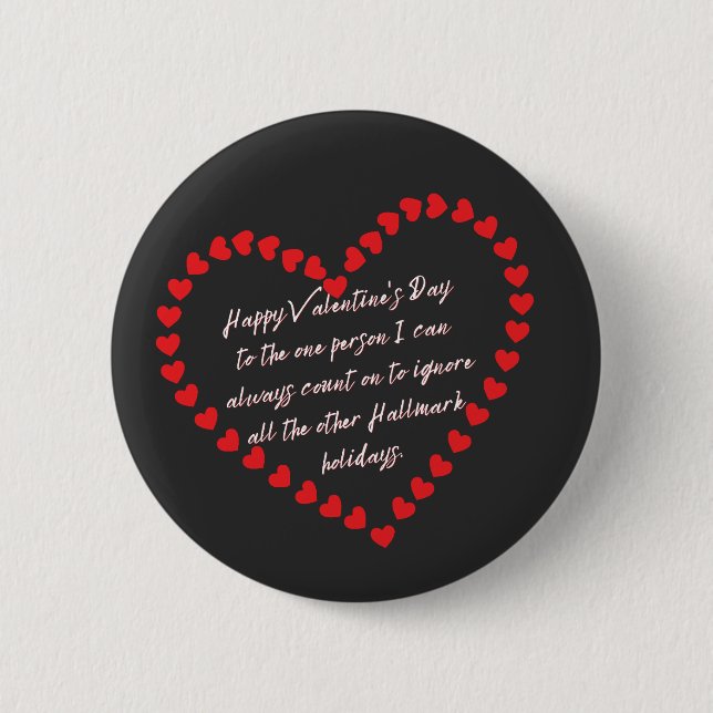 Valentines Day Funny Sarcasm Humour Quote   6 Cm Round Badge (Front)