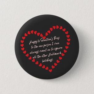 Valentines Day Funny Sarcasm Humour Quote   6 Cm Round Badge