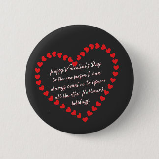Valentines Day Funny Sarcasm Humour Quote 6 Cm Round Badge