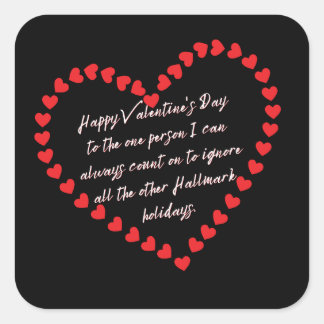 Valentines Day Funny Sarcasm Humour Quote Square Sticker