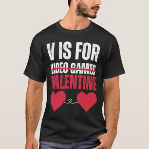 Valentine's Day Funny Video Games Women And Men 20 T-Shirt