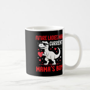 Valentines Day Future Ladies Man Current Mamas Boy Coffee Mug