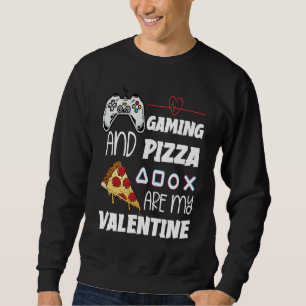 Valentine's Day Gamer  Pizza  Valentine Pizza Sweatshirt
