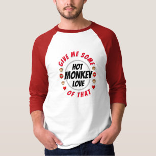 Valentine's Day Gift Idea for Him HOT MONKEY LOVE T-Shirt