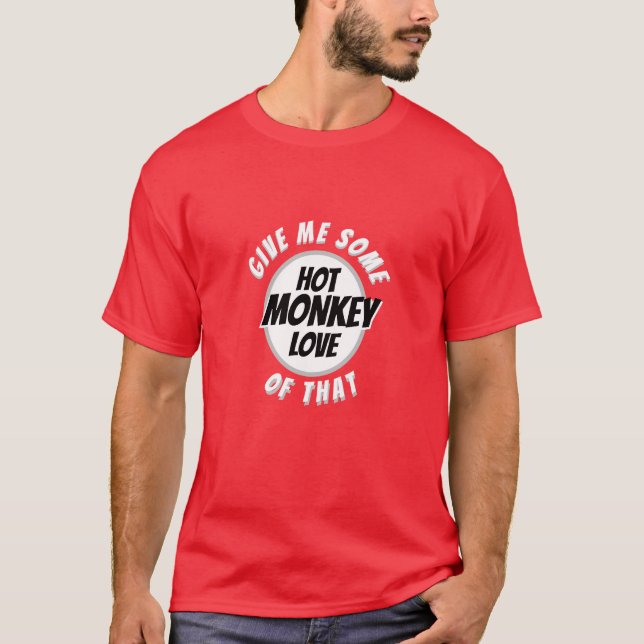 Valentine's Day Gift Idea for Him HOT MONKEY LOVE T-Shirt (Front)