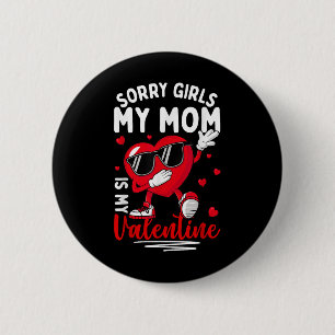 Valentines Day Girls Boys Sorry Girls My Mum Is My 6 Cm Round Badge