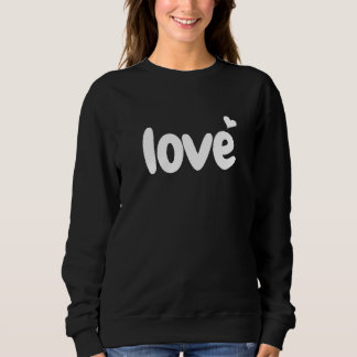 Valentine's Day Heart Love Sweatshirt