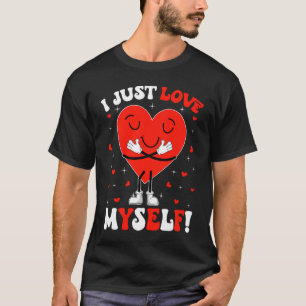 Valentine's Day Heart Meme I Love Myself Women Men T-Shirt