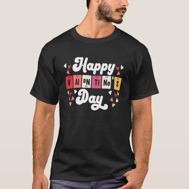 Valentines Day Hearts Day  Chemistry Periodic Tabl T-Shirt (Front)