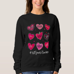 Valentine's Day Hearts Teach Love Inspire 1st Grad Sweatshirt