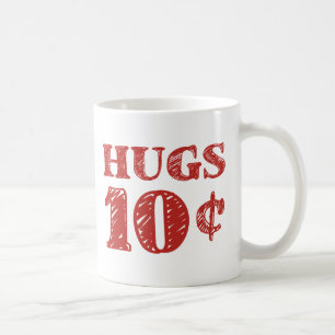 Valentine's Day Hugs 10 Cents Coffee Mug