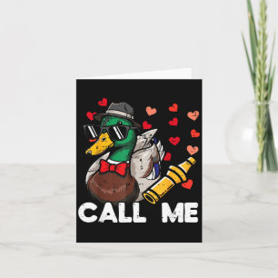 Valentines Day Hunting Duck Call Me Funny Men Wome Card