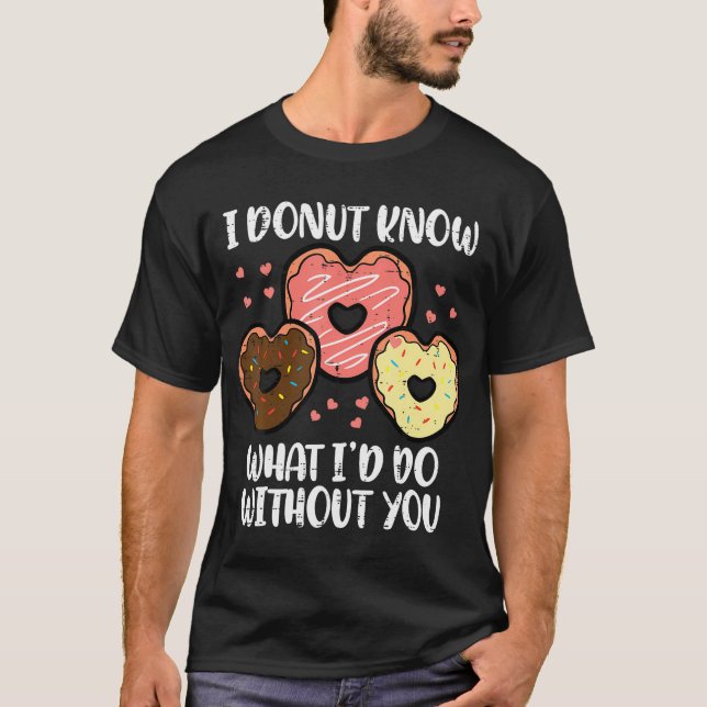 Valentines Day I Doughnut Know Funny Boys Girls Ki T-Shirt (Front)