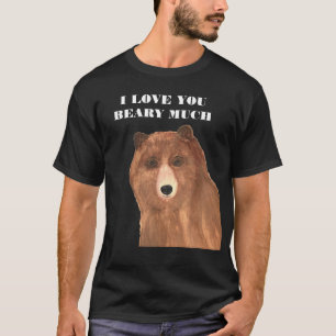 Valentines Day I Love You Beary Much T-Shirt