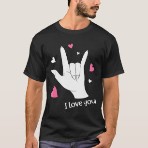 Valentines Day I Love You Hand Sign Language Asl H T-Shirt