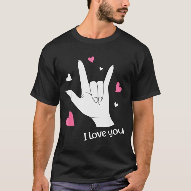 Valentines Day I Love You Hand Sign Language Asl H T-Shirt (Front)
