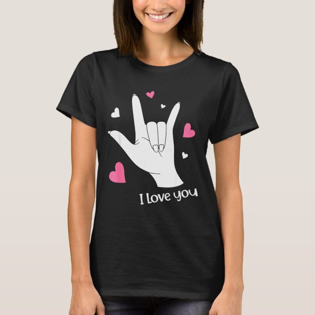 Valentines Day I Love You Hand Sign Language Asl H T-Shirt (Front)