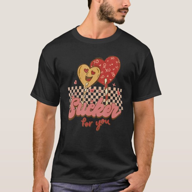 Valentine's Day Im a Sucker For You Heart Lollipop T-Shirt (Front)