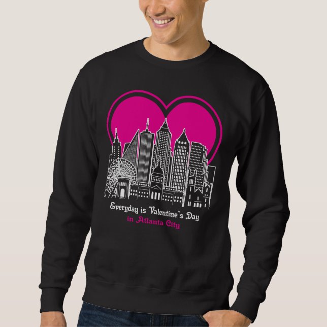 Valentine's Day in Atlanta City Sweatshirt (Front)