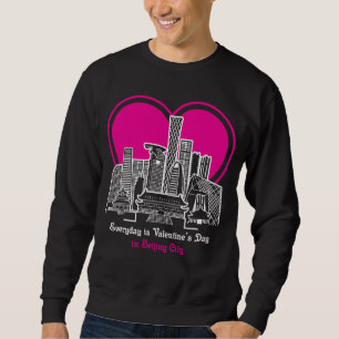 Valentine's Day in Beijing City Sweatshirt