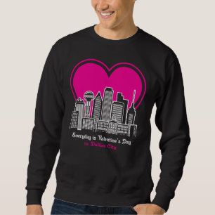 Valentine's Day in Dallas City Sweatshirt
