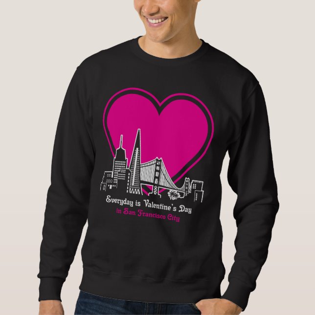 Valentine's Day in San Francisco City Sweatshirt (Front)