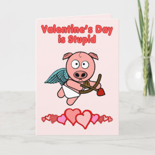 Valentines Day is Stupid Holiday Card