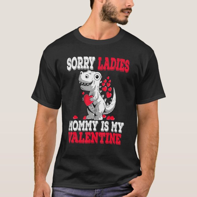 Valentines Day Kids Sorry Mommy Is My Valentine T-Shirt (Front)