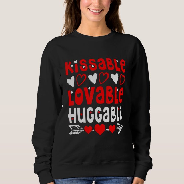 Valentine's Day Kissable Lovable Huggable Funny V- Sweatshirt (Front)