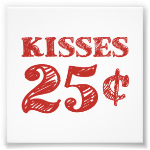 Valentine's Day Kisses 25 Cents Photo Print