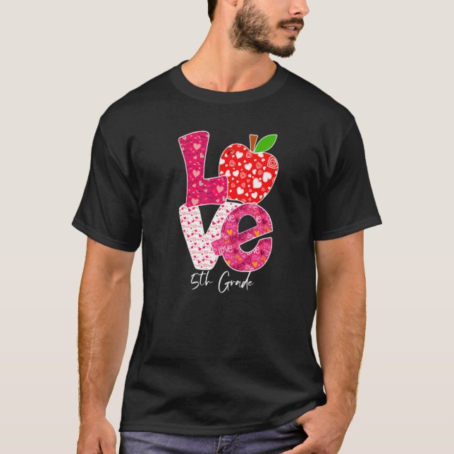 Valentines Day Love 5th Grade Squad Teacher Kids O T-Shirt (Front)